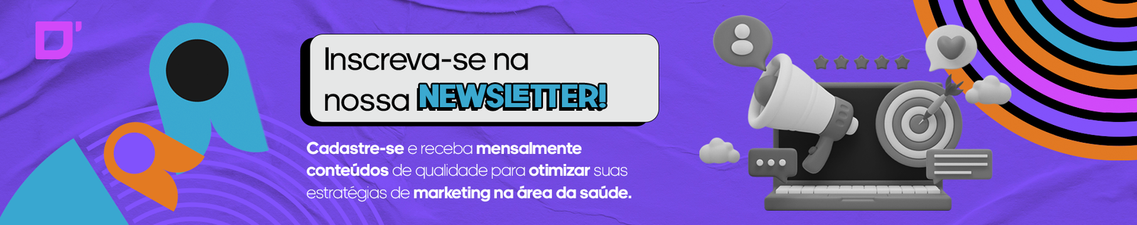 Marketing médico: Inscreva-se na nossa newsletter! Cadastre-se e receba mensalmente conteúdos de qualidade para otimizar suas estratégias de marketing na área da saúde.