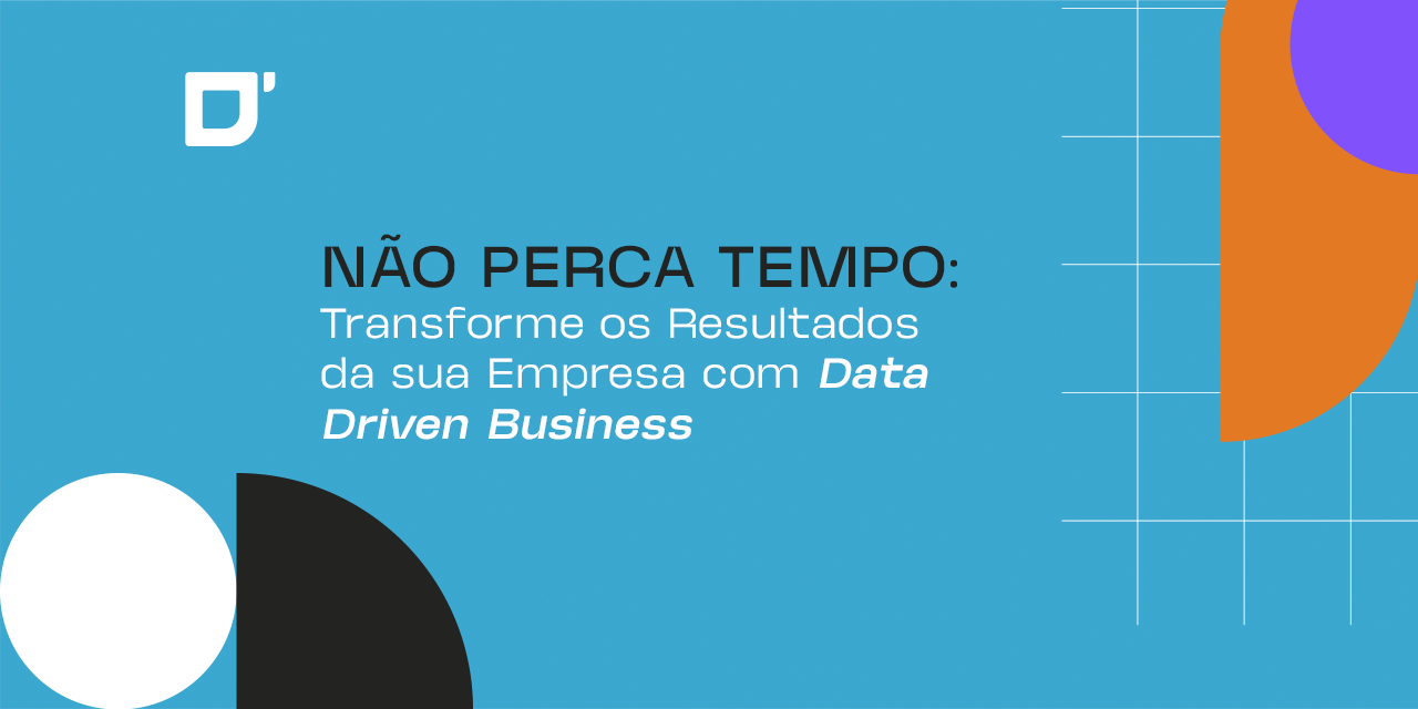 Banner do artigo sobre cultura data-driven
Não perca tempo: transforme os resultados da sua empresa com Data Driven Business.